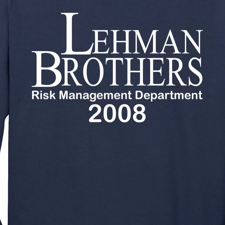 Lehman Brothers Risk Management Department 2008 Tall Long Sleeve T-Shirt