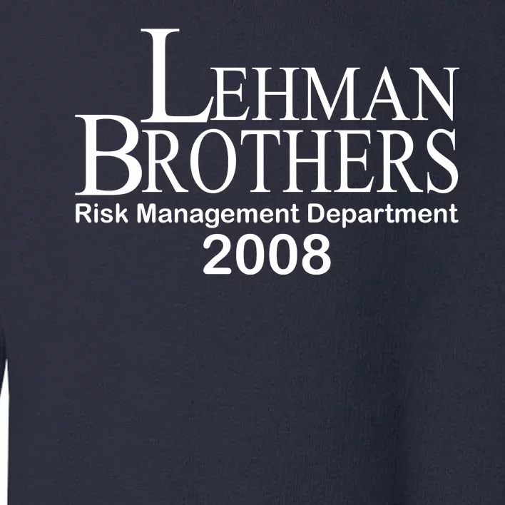 Lehman Brothers Risk Management Department 2008 Toddler Sweatshirt