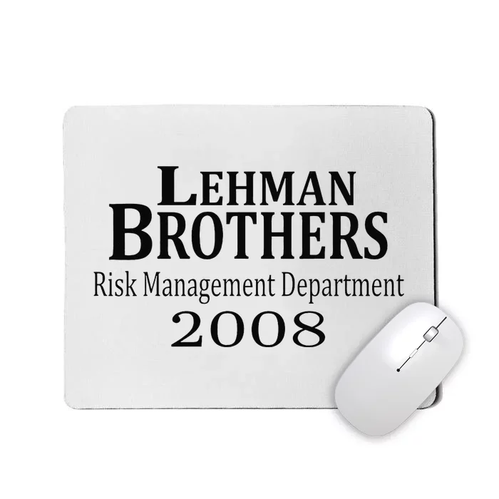 Lehman BRothers Risk Management Department 2008 Funny Saying Mousepad