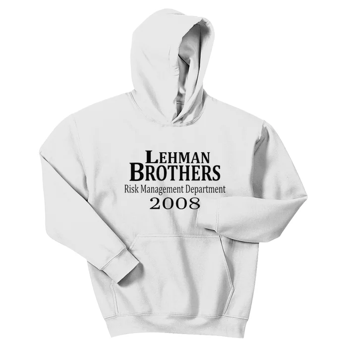 Lehman BRothers Risk Management Department 2008 Funny Saying Kids Hoodie