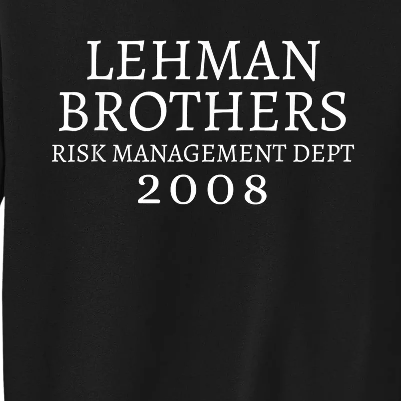 Lehman Brothers Risk Management Dept 2008 Meme Sweatshirt