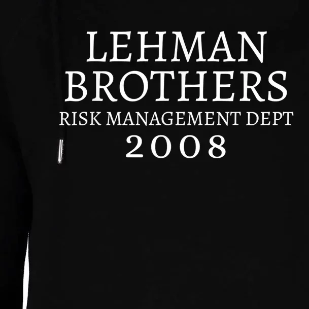 Lehman Brothers Risk Management Dept 2008 Meme Womens Funnel Neck Pullover Hood