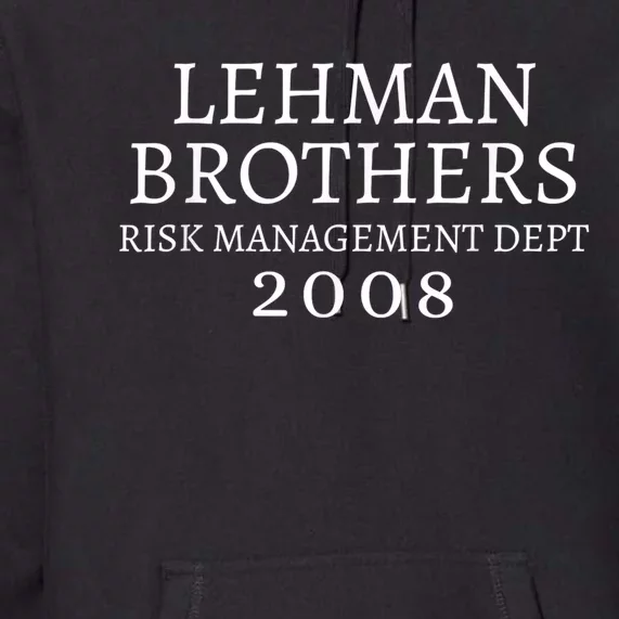 Lehman Brothers Risk Management Dept 2008 Meme Premium Hoodie