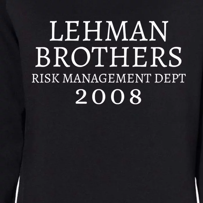 Lehman Brothers Risk Management Dept 2008 Meme Womens California Wash Sweatshirt