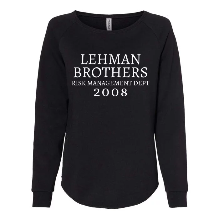 Lehman Brothers Risk Management Dept 2008 Meme Womens California Wash Sweatshirt