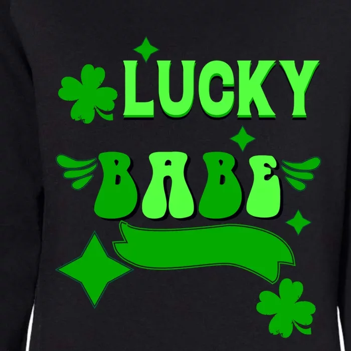 Lucky Babe St Patricks Day Shamrock Funny Meaningful Gift Womens California Wash Sweatshirt