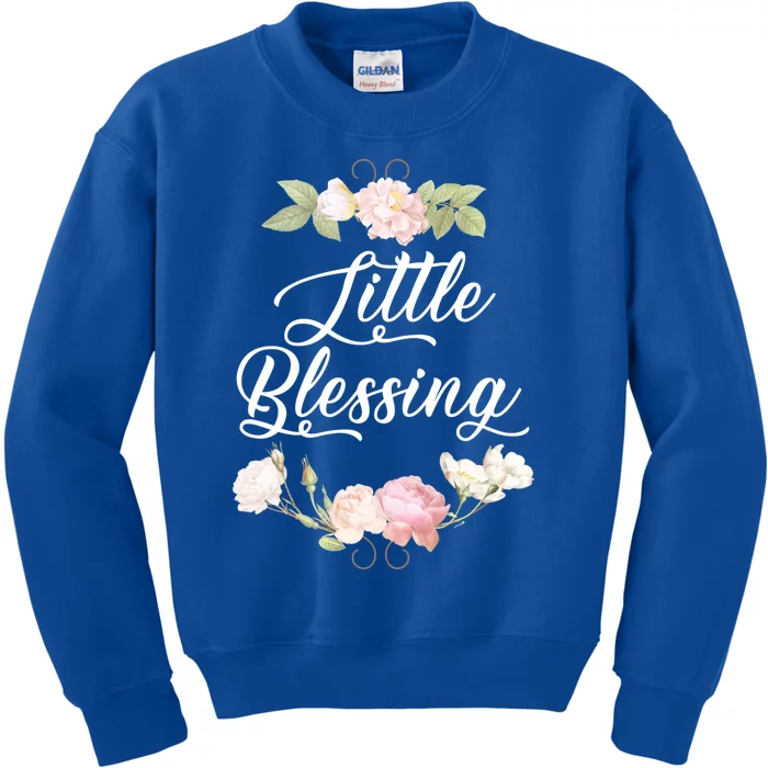 Little Blessing Son Daughter Newborn Family Funny Gift Kids Sweatshirt