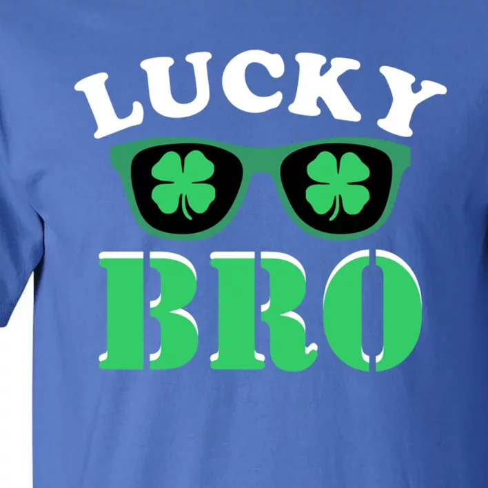 Lucky Bro St Patricks Day Funny Meaningful Gift Tall T-Shirt