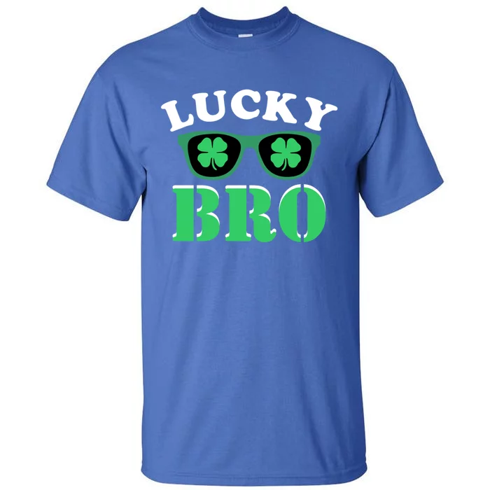 Lucky Bro St Patricks Day Funny Meaningful Gift Tall T-Shirt