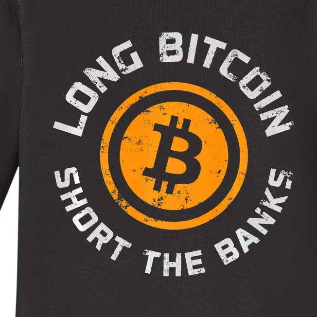 Long Bitcoin Short The Banks Btc Crypto Currency Blockchain Baby Long Sleeve Bodysuit