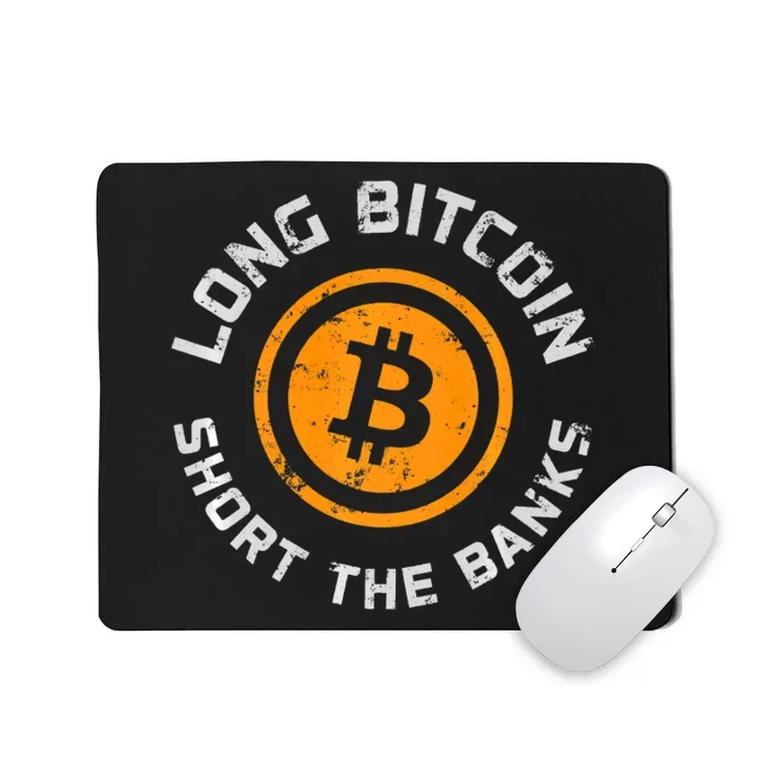 Long Bitcoin Short The Banks Btc Crypto Currency Blockchain Mousepad