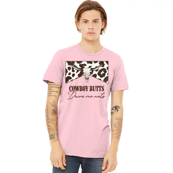 Leopard Bull Skull Western Cowboy Butts Drive Me Nuts Premium T-Shirt