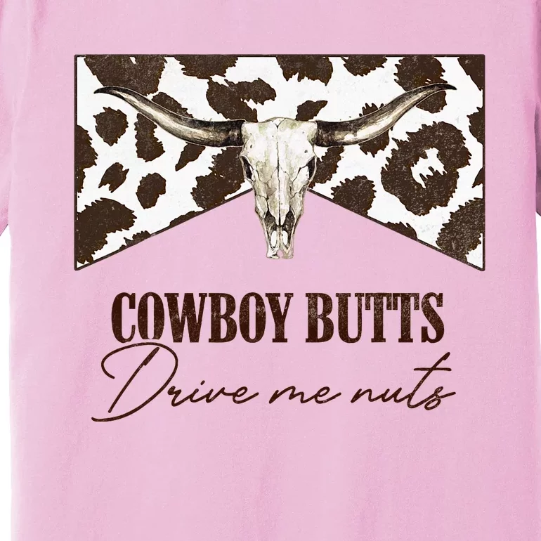 Leopard Bull Skull Western Cowboy Butts Drive Me Nuts Premium T-Shirt