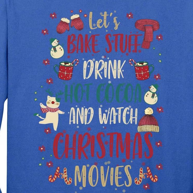 Let's Bake Stuff Hot Cocoa Watch Christmas Movies Gift Great Gift Tall Long Sleeve T-Shirt