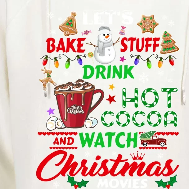 Let's Bake Stuff Hot Cocoa And Watch Christmas Movies Gift Womens Funnel Neck Pullover Hood