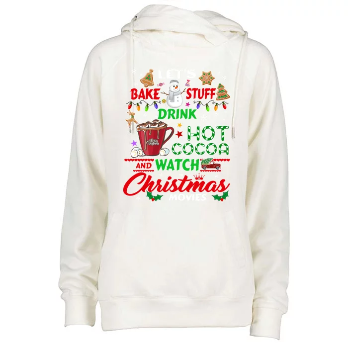 Let's Bake Stuff Hot Cocoa And Watch Christmas Movies Gift Womens Funnel Neck Pullover Hood