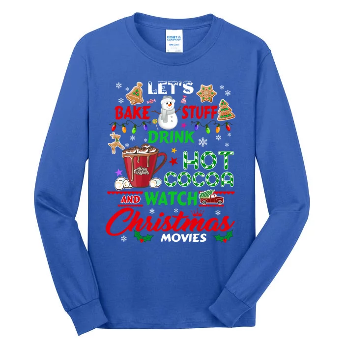 Let's Bake Stuff Hot Cocoa And Watch Christmas Movies Gift Tall Long Sleeve T-Shirt