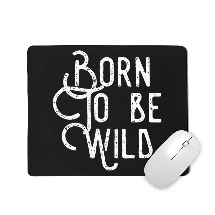 Lyriclyfe Born To Be Wild Mousepad