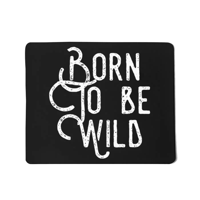 Lyriclyfe Born To Be Wild Mousepad