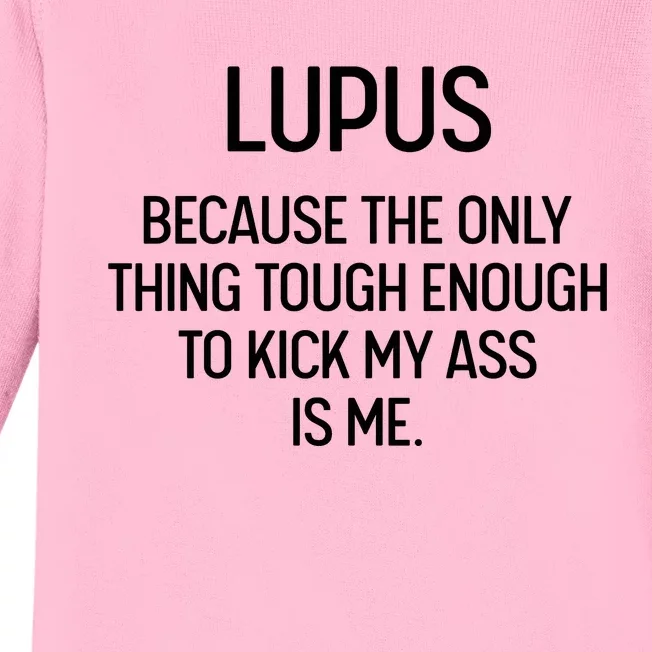 Lupus Becasue The Only Thing Tough Enough To Kick My Ass Is Me Baby Long Sleeve Bodysuit