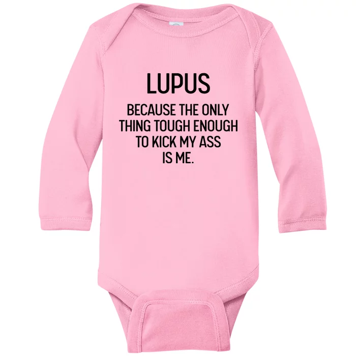 Lupus Becasue The Only Thing Tough Enough To Kick My Ass Is Me Baby Long Sleeve Bodysuit