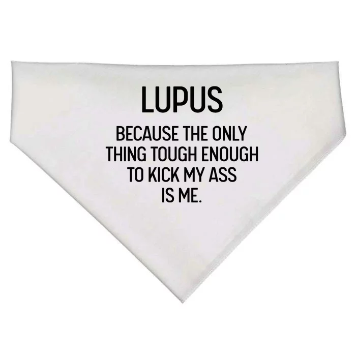 Lupus Becasue The Only Thing Tough Enough To Kick My Ass Is Me USA-Made Doggie Bandana