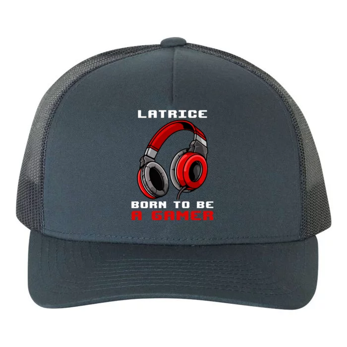 Latrice Born To Be A Gamer Personalized Gift Yupoong Adult 5-Panel Trucker Hat