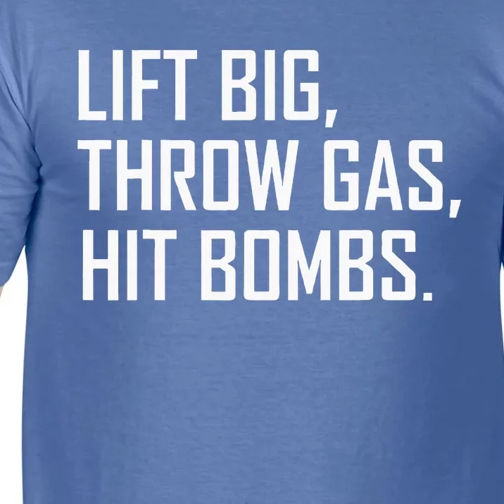 Lift Big Throw Gas Hit Bombs Comfort Colors T-Shirt