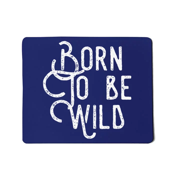 Lyriclyfe Born To Be Wild Mousepad