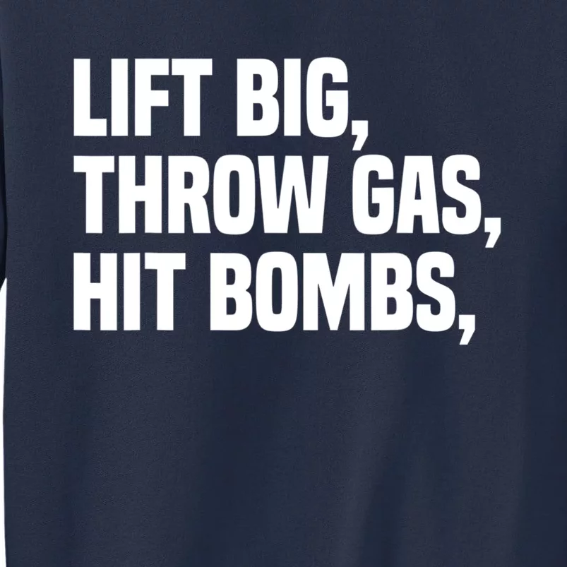 Lift Big Throw Gas Hit Bombs Sweatshirt