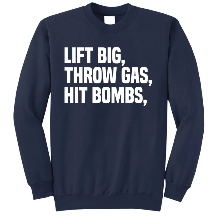 Lift Big Throw Gas Hit Bombs Sweatshirt