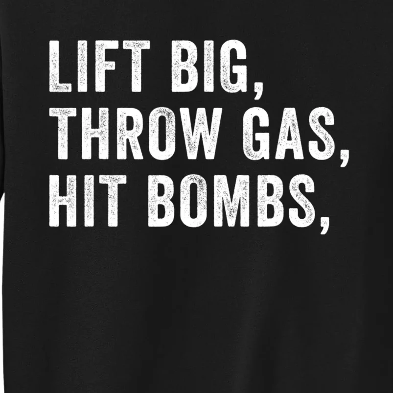 Lift Big Throw Gas Hit Bombs Sweatshirt