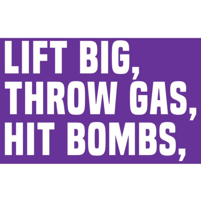 Lift Big Throw Gas Hit Bombs Bumper Sticker