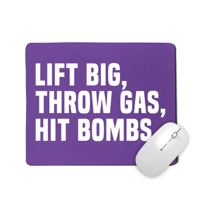 Lift Big Throw Gas Hit Bombs Mousepad