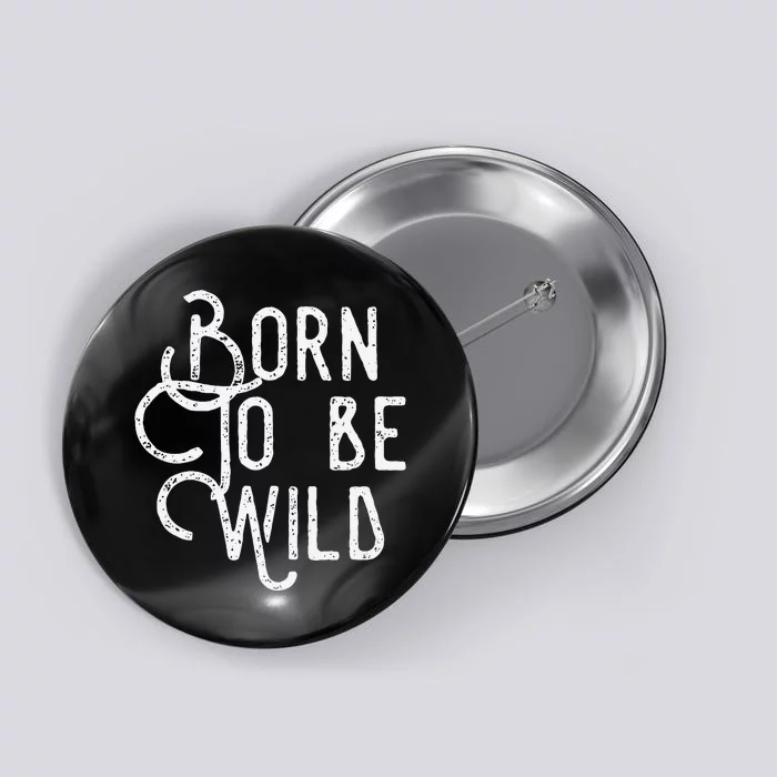 Lyriclyfe Born To Be Wild Button