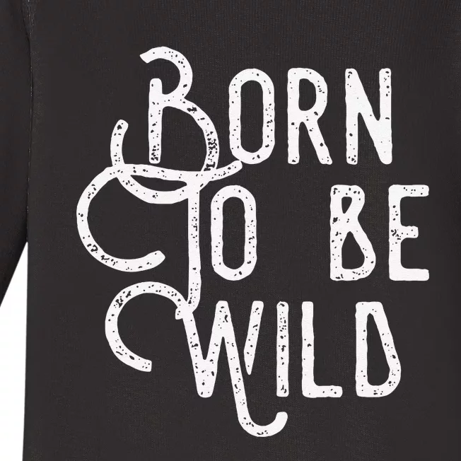 Lyriclyfe Born To Be Wild Baby Long Sleeve Bodysuit