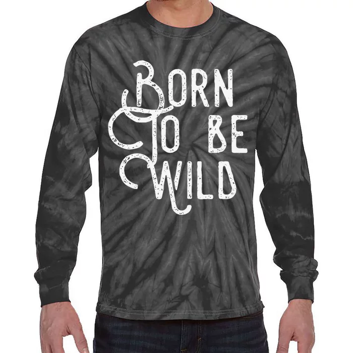 Lyriclyfe Born To Be Wild Tie-Dye Long Sleeve Shirt