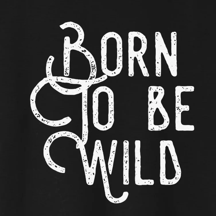 Lyriclyfe Born To Be Wild Women's Crop Top Tee