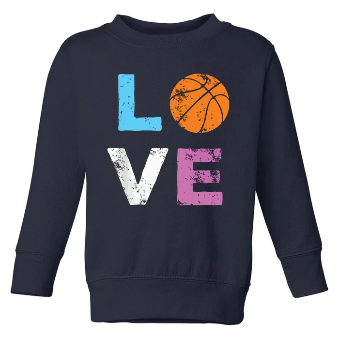 Love Basketball Team Fan Gift Toddler Sweatshirt