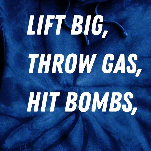 Lift Big Throw Gas Hit Bombs Tie Dye Hoodie