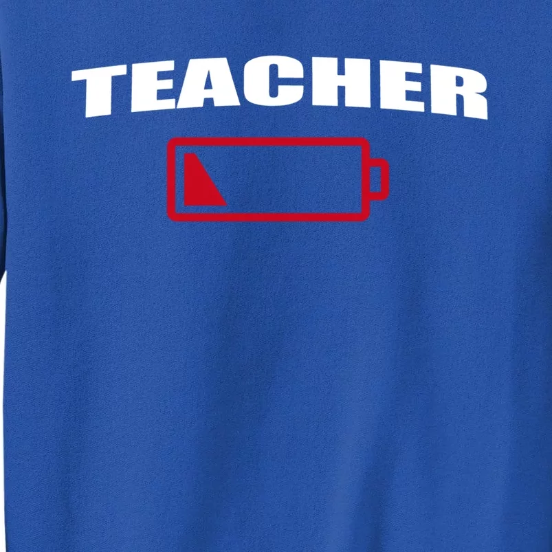 Low Battery Teacher Professional Teacher Life Career Gift Tall Sweatshirt