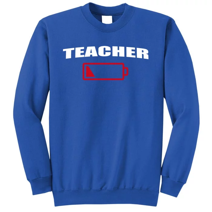 Low Battery Teacher Professional Teacher Life Career Gift Tall Sweatshirt