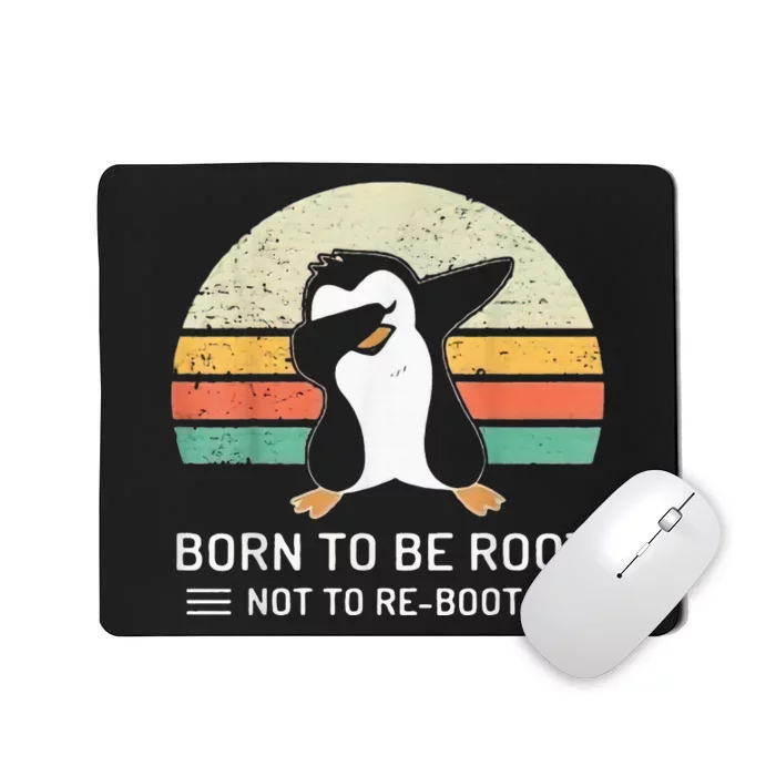 Linux Born To Be Boot Not To Be Root Funny Retro Linux Mousepad