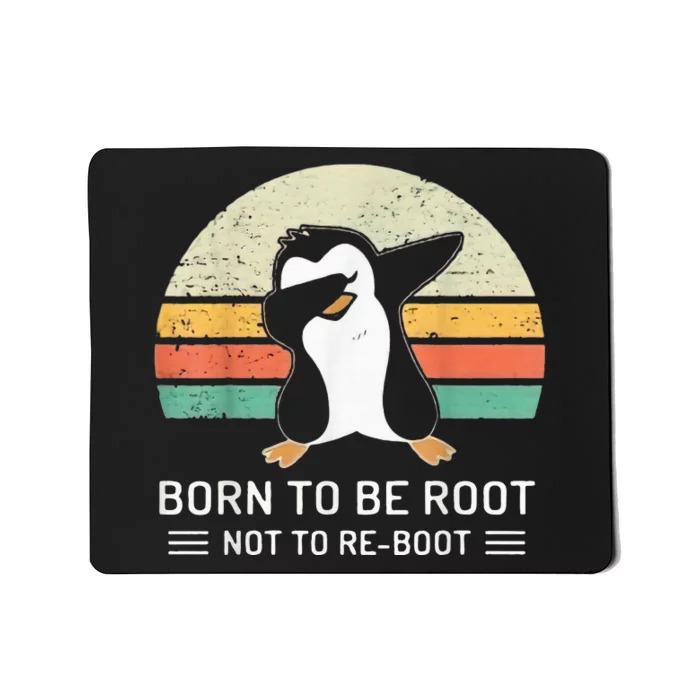 Linux Born To Be Boot Not To Be Root Funny Retro Linux Mousepad