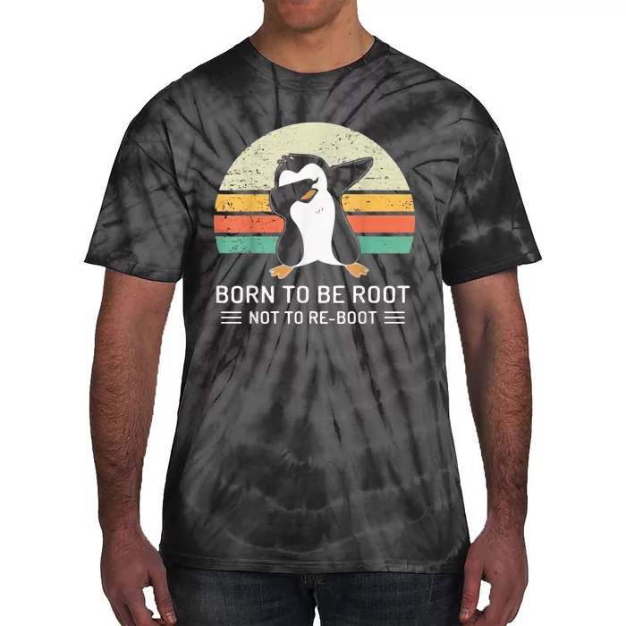 Linux Born To Be Boot Not To Be Root Funny Retro Linux Tie-Dye T-Shirt