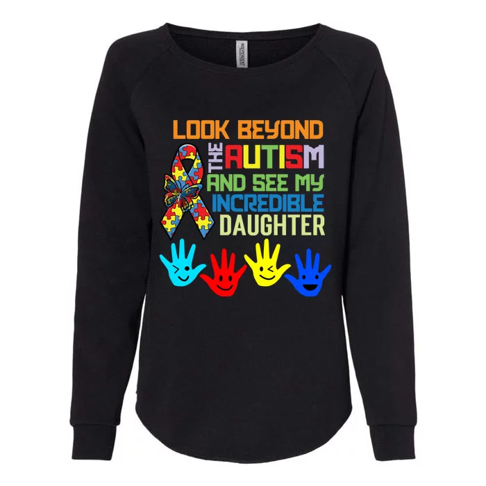 Look Beyond The Autism And See My Daughter Mother Mom Mama Gift Womens California Wash Sweatshirt