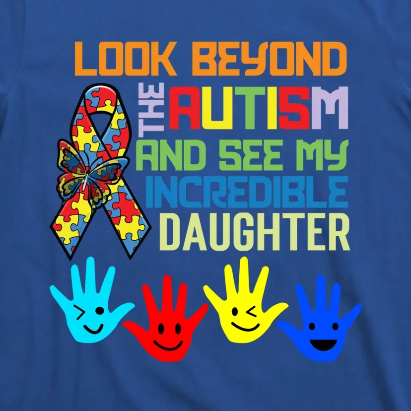 Look Beyond The Autism And See My Daughter Mother Mom Mama Gift T-Shirt