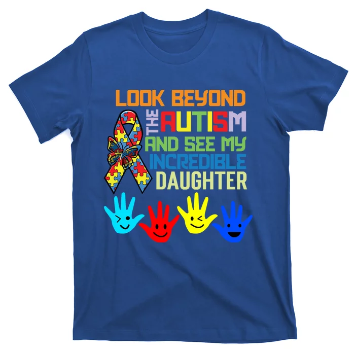 Look Beyond The Autism And See My Daughter Mother Mom Mama Gift T-Shirt