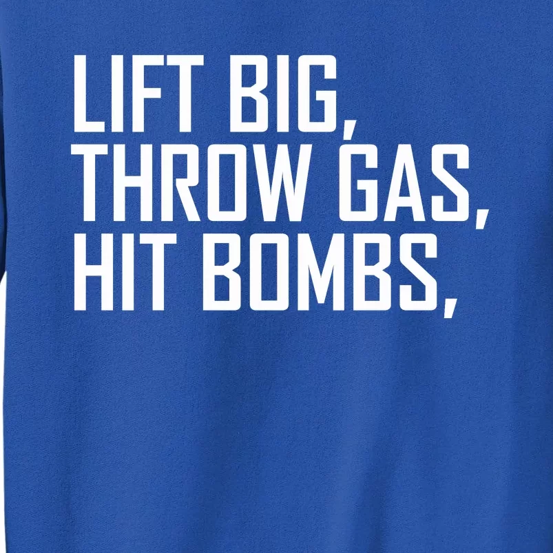 Lift Big Throw Gas Hit Bombs Sweatshirt