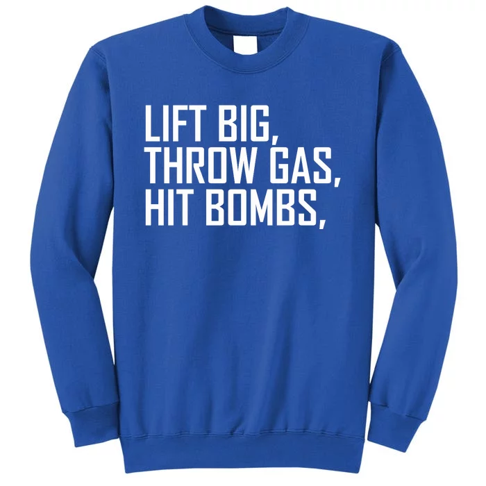 Lift Big Throw Gas Hit Bombs Sweatshirt